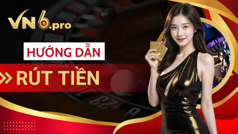 Hướng dẫn rút tiền